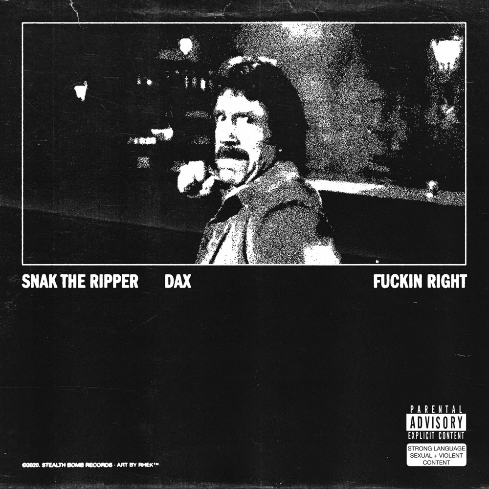Artwork for the single Fuckin Right by Snak The Ripper featuring Dax